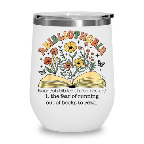 Abibliophobia Wildflower Reading Bookworm Book Reader Wine Tumbler - Bookorys