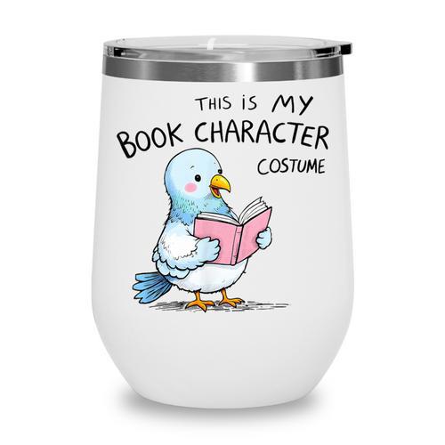 This Is My Book Character Costume I Pigeon Reading Tee Wine Tumbler - Bookorys UK