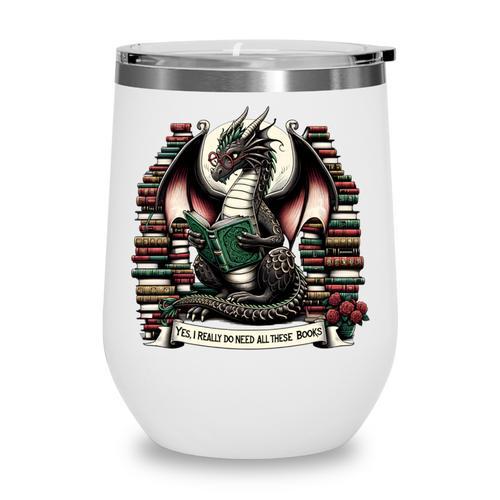 Book Dragon Yes I Really Do Need All These Books Wine Tumbler - Bookorys AU