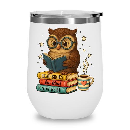 Book Lover Owl Reading Bookish Library Read Books Be Kind Wine Tumbler - Bookorys