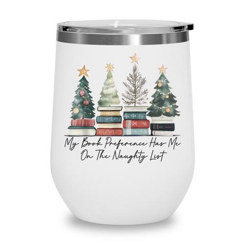 My Book Preference Has Me On The Naughty List Christmas Tree Wine Tumbler - Bookorys