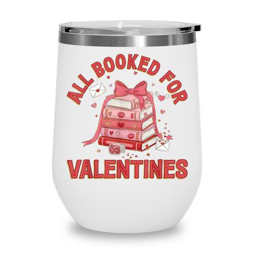All Booked For Valentines Bow Heart Book Lover Valentine Day Wine Tumbler - Bookorys DE