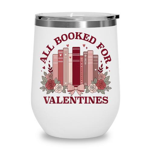 All Booked For Valentines Day Bookish Readers Book Lovers Wine Tumbler - Bookorys