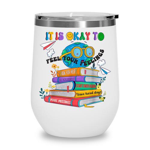 Books It's Okay To Be Kind Yellow Mental Health Day Kids Wine Tumbler - Bookorys
