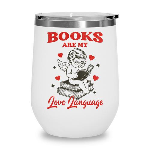 Books Are My LoveLanguage Cupid Valentines Wine Tumbler - Bookorys