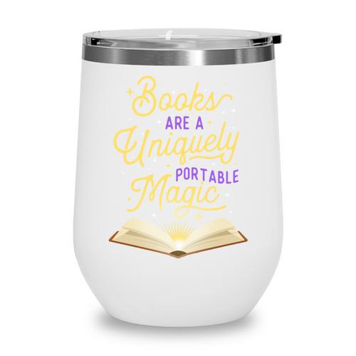 Books Are A Uniquely Portable Magic Reading Bookworm Wine Tumbler - Bookorys CA