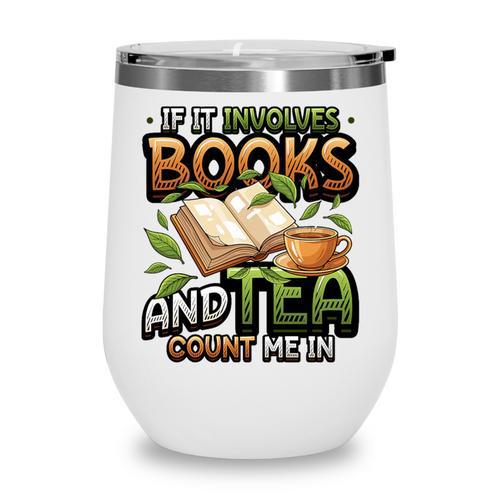 Bookworm If It Involves Books And Tea Lover Reading Premium Tri-Blend Wine Tumbler - Bookorys DE