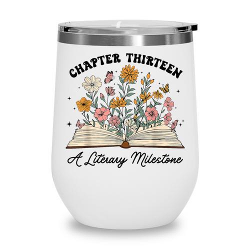 Chapter 13 A Literary Milestone 13th Birthday Book Lovers Wine Tumbler - Bookorys AU