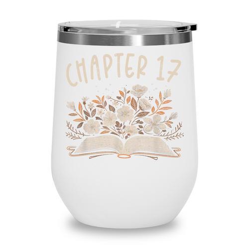 Chapter 17th Birthday Bookworm 17 Years Old For Book Lovers Wine Tumbler - Bookorys DE