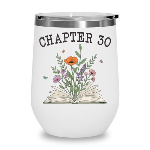 Chapter 30 Book Lovers & Readers 30th Birthday Wildflowers Wine Tumbler - Bookorys DE