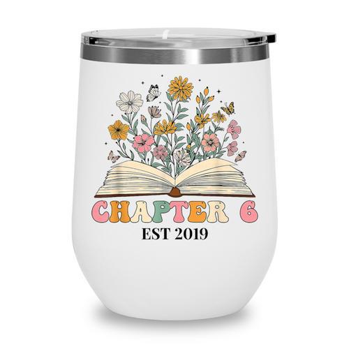 Chapter 6 Years Old 6th Birthday Wildflower Book Lover Wine Tumbler - Bookorys