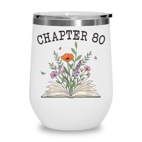 Chapter 80 Book Lovers & Readers 80th Birthday Wildflowers Wine Tumbler - Bookorys DE