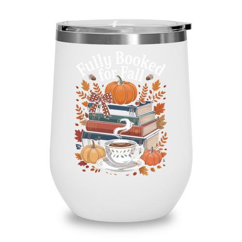 Cozy Autumn Books Fully Booked For Fall Books Pumpkin Wine Tumbler - Bookorys