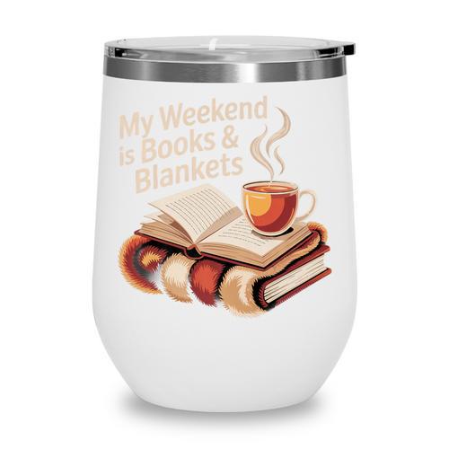 Cozy My Weekend Is Books Blankets Reading Tea Lover Premium Wine Tumbler - Bookorys