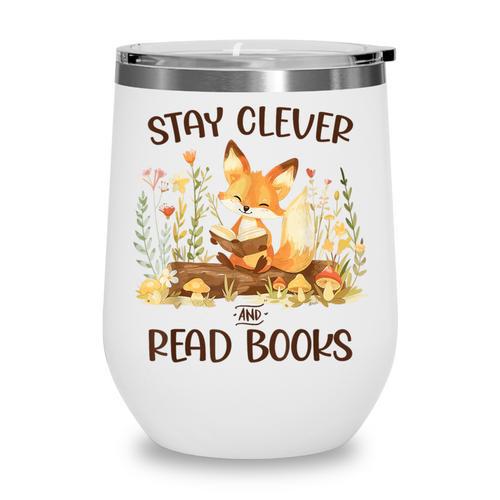 Cute Fox Stay Clever Read Books For Librarian Or Bookworm Wine Tumbler - Bookorys DE