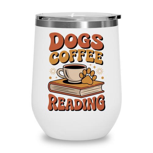 Dogs Coffee Reading Book Lover Wine Tumbler - Bookorys