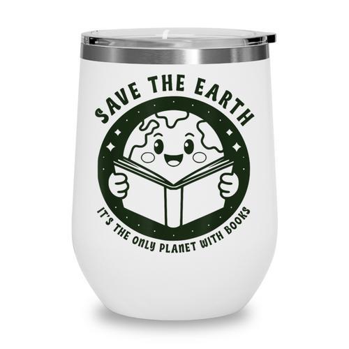 Earth Day 2025 Save Earth It´s Only Planet With Books Reader Wine Tumbler - Bookorys CA