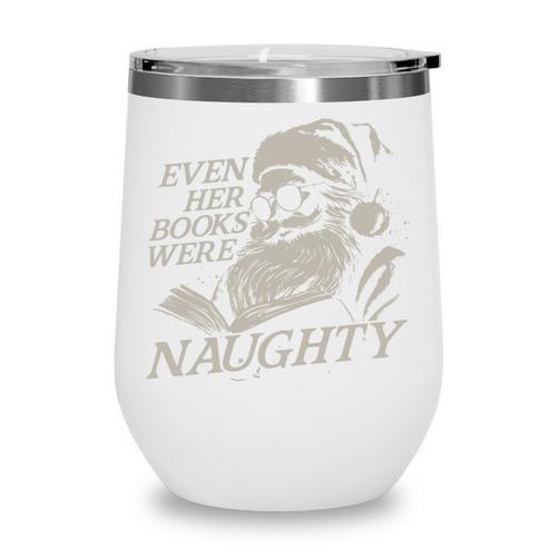 Even Her Books Were Naughty Santa Reading Christmas Wine Tumbler - Bookorys AU