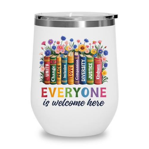 Everyone Is Welcome Here Floral Book LGBT Pride Equality Wine Tumbler - Bookorys