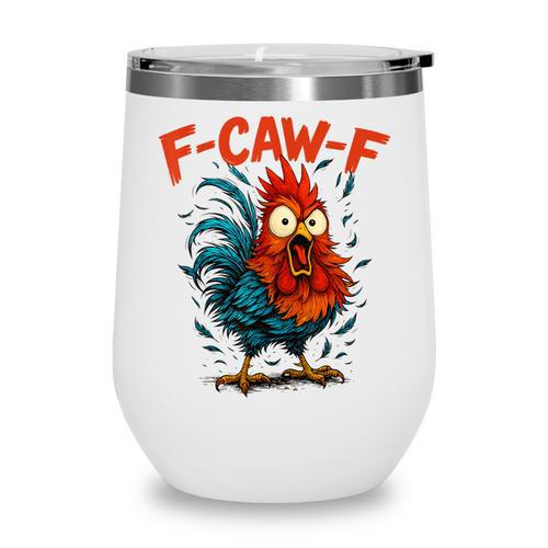 F-Caw-F Rooster F Awk F Chicken Coffee Romance Books Lover Wine Tumbler - Bookorys DE