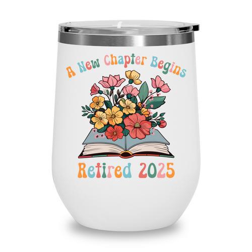 Floral Book Officially Retired 2025 A New Chapter Begins Wine Tumbler - Bookorys CA