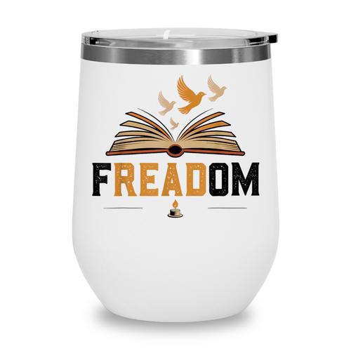Freadom Anti Banned Books Lovers Reading Librarian Bookworm Wine Tumbler - Bookorys DE