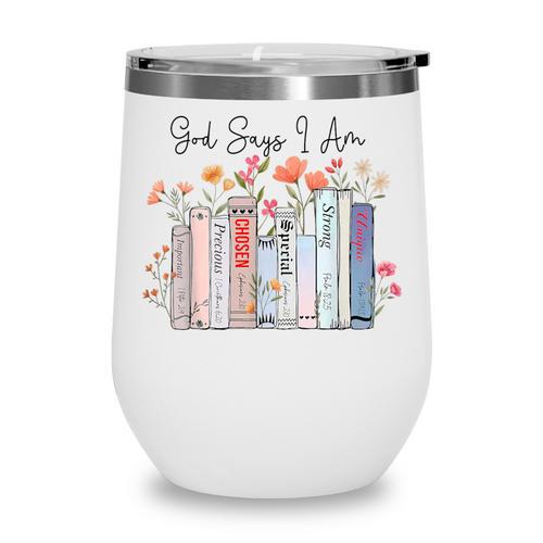 God Says I Am Book Bible Verse Christian Girls Women Wine Tumbler - Bookorys UK