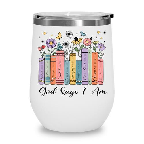 God Says I Am Floral Book Cute Christian Girl Teen Religious Wine Tumbler - Bookorys DE