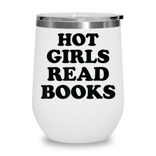 Hot Girls Read Books Lover Bookworm Librarian Book Reading Wine Tumbler - Bookorys