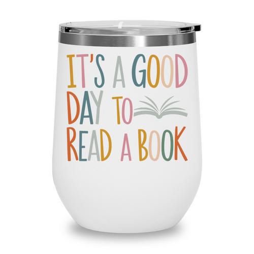 It’s a Good Day To Read a Book Lovers Library Reading Women Wine Tumbler - Bookorys