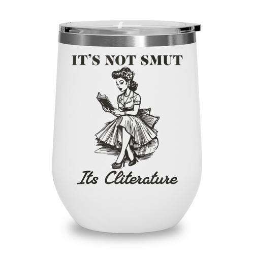 It's Not Smut It's Literature Smut Book Reader Wine Tumbler - Bookorys DE