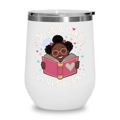 Just A Girl Who Loves Books Cute African American Afro Wine Tumbler - Bookorys CA