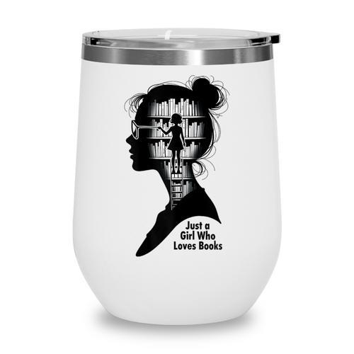 Just A Girl Who Loves Books Girls Books Lovers Wine Tumbler - Bookorys DE