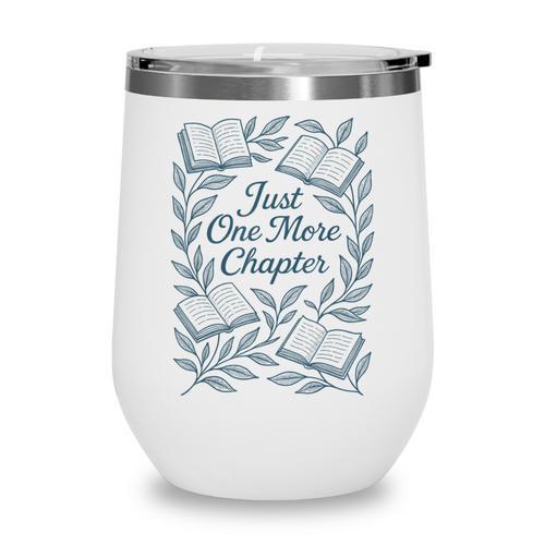 Just One More Chapter Blue Book Lover Reading Quote Wine Tumbler - Bookorys