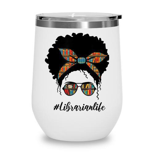 Librarian Teacher Messy Bun Life Book Library Back To School Wine Tumbler - Bookorys