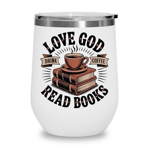 Love God Drink Coffee Read Books – Vintage Spiritual Reading Wine Tumbler - Bookorys