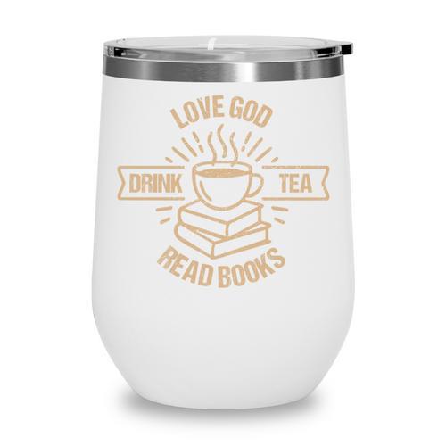 Love God Drink Tea Read Books Lovers Vintage Christian Wine Tumbler - Bookorys