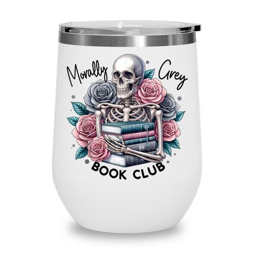 Morally Grey Skeleton Reading Smut Smutty Spicy Books Lover Wine Tumbler - Bookorys