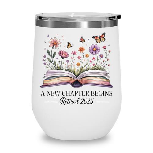 a New Chapter Begins Retired 2025 Floral Book Retirement Wine Tumbler - Bookorys CA