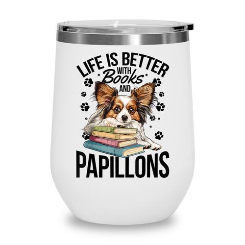 Papillon Dog Breed Life Is Better With Books And Papillons Wine Tumbler - Bookorys