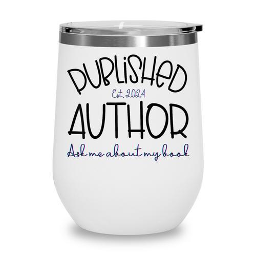 Published Author Est 2024 Ask Me About My Book Authors Books Wine Tumbler - Bookorys