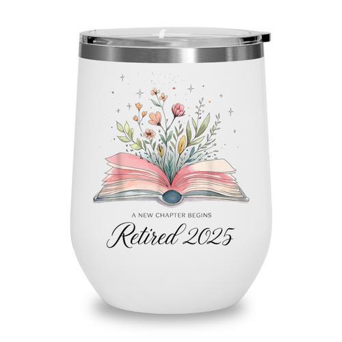 Quote New Chapter Begins Retired 2025 Floral Open Book Wine Tumbler - Bookorys
