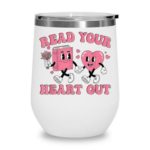 Read You Heart Out Reading Teacher Valentines Day Book Lover Wine Tumbler - Bookorys