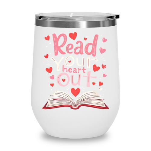 Read Your Heart Out Teacher Valentines Day Reading Book Love Premium Tri-Blend Wine Tumbler - Bookorys CA