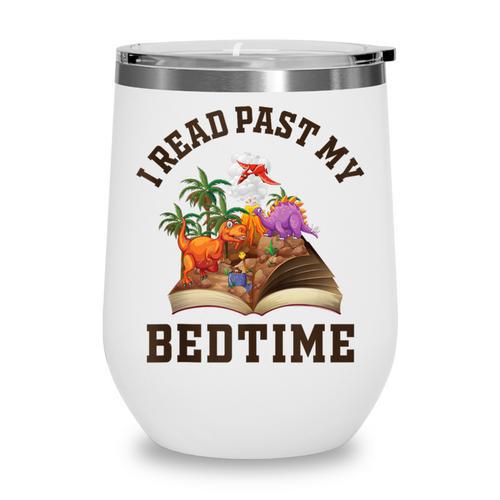 I Read Past My Bedtime Reading Dinosaur Book Lover Wine Tumbler - Bookorys DE