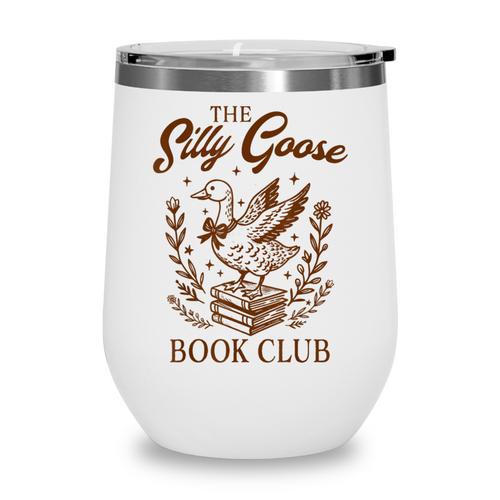 Reading Book Lover Bookish Librarian Silly Goose Book Club Wine Tumbler - Bookorys DE