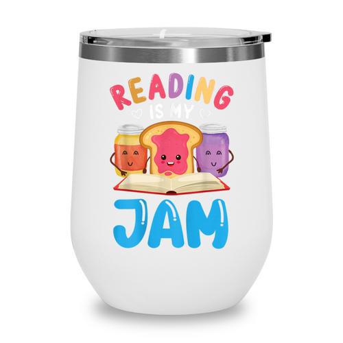 Reading Is My Jam I Love To Read Books Boy Girl Wine Tumbler - Bookorys