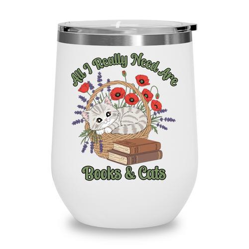 All I Really Need Are Books And Cats Book Lover Tee Wine Tumbler - Bookorys DE