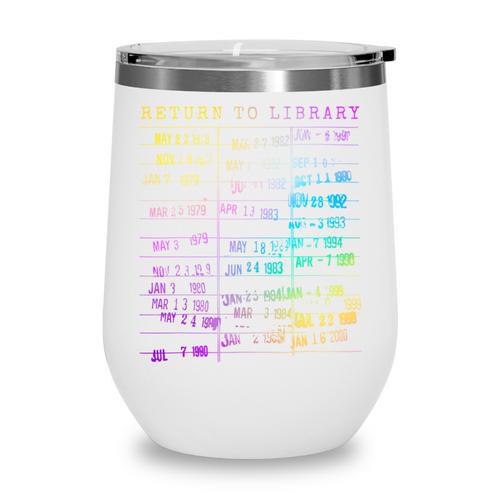 Return To Library Card Book Due Date Bookish Rainbow Reading Wine Tumbler - Bookorys