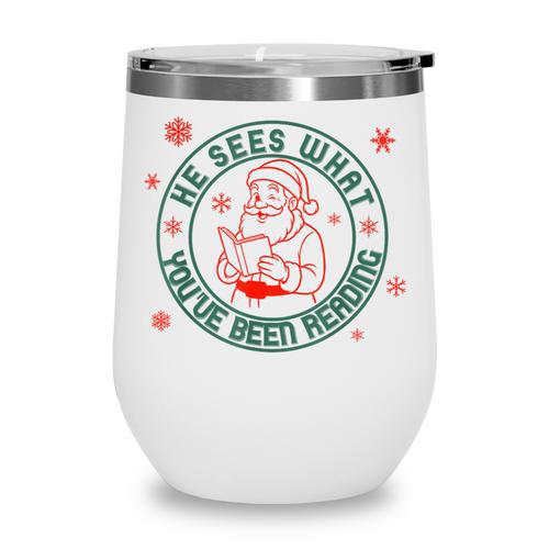 He Sees What You'Ve Been Reading Christmas Book Lover Shirt Wine Tumbler - Bookorys
